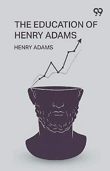 The Education Of Henry Adams