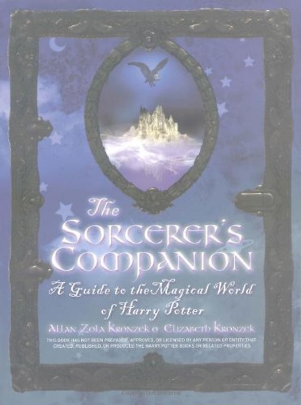 The Sorcerer's Companion: A Guide to the Magical World of Harry Potter - Allan Zola Kronzek