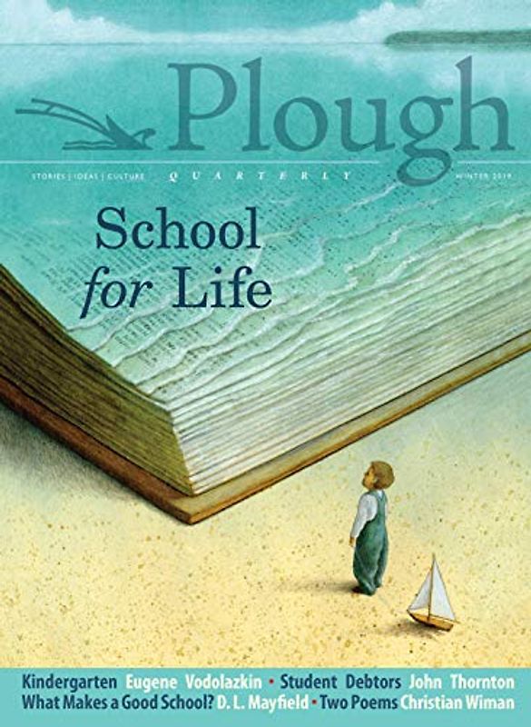 Plough Quarterly No. 19 - School for Life (Plough Quarterly, 19, Band 19)