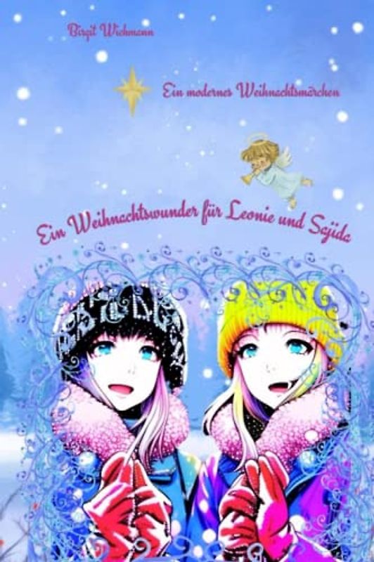 Ein Weihnachtswunder für Leonie und Sajida (Weihnachtsbücher für Kinder: Weihnachtsgeschichten voller Magie für Erst- und Vorleser)