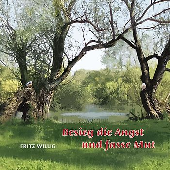 Besieg die Angst und fasse Mut