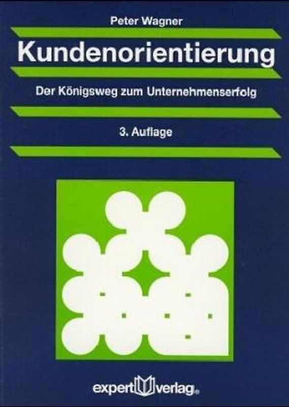 Kundenorientierung. Der Königsweg zum Unternehmenserfolg
