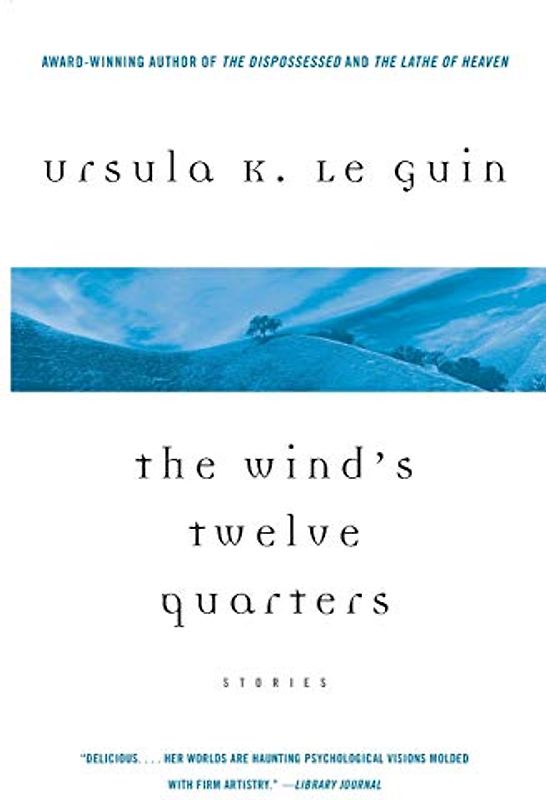 The Wind's Twelve Quarters: Stories