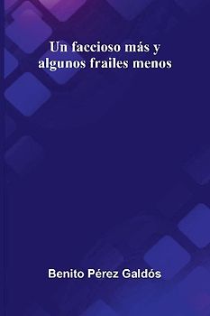 Un faccioso más y algunos frailes menos