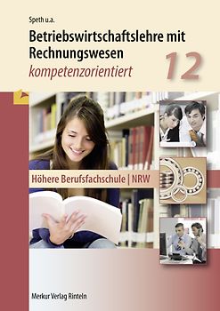 Betriebswirtschaftslehre mit Rechnungswesen - kompetenzorientiert. Höhere Berufsfachschule - NRW - Klasse 12