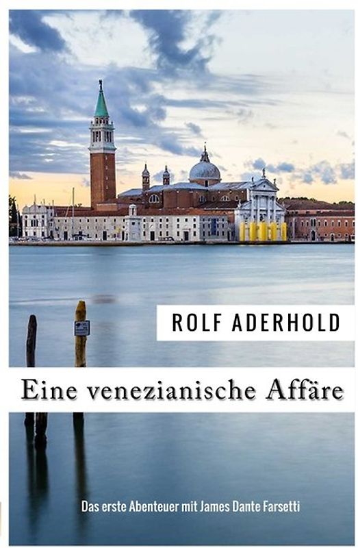 James Dante Farsetti / Eine venezianische Affäre