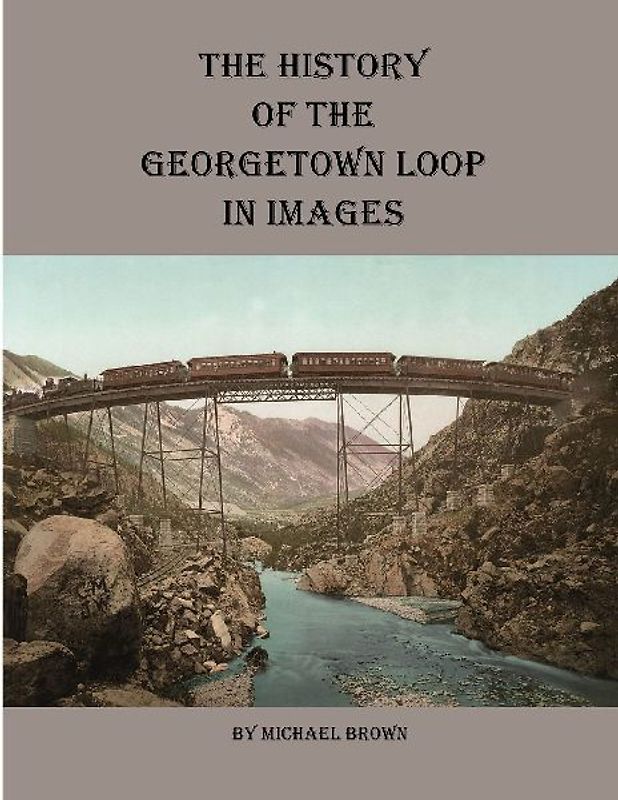 History of the Georgetown Loop in Images