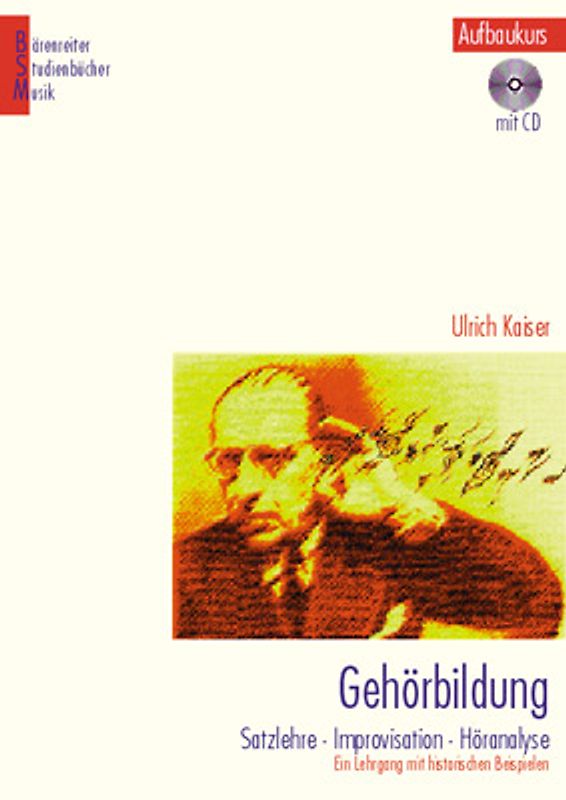 Gehörbildung. Satzlehre - Improvisation - Höranalyse. Ein Lehrgang... / Gehörbildung (Aufbaukurs)