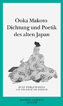 Dichtung und Poetik des alten Japan