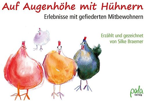 Auf Augenhöhe mit Hühnern