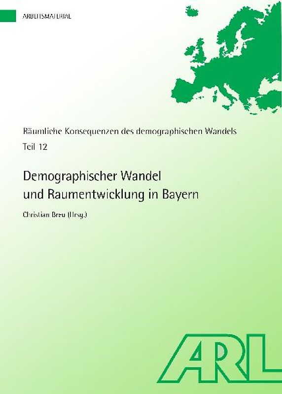 Demographischer Wandel und Raumentwicklung in Bayern