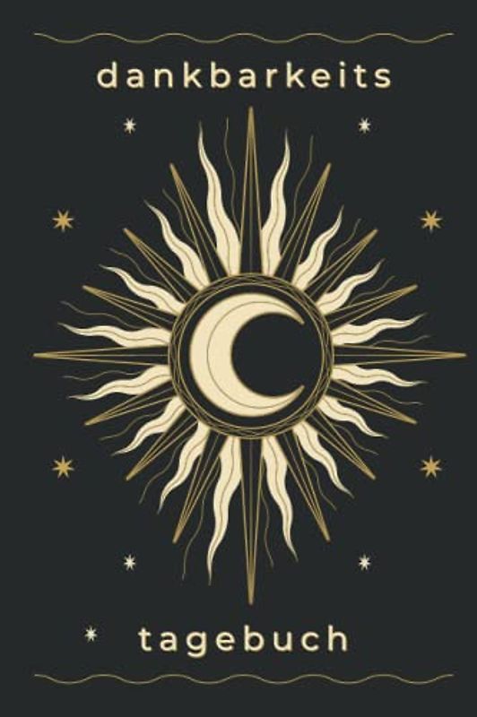 Dankbarkeitstagebuch: Das praktisches Ausfüllbuch für mehr Dankbarkeit, Dankbarkeit Tagebuch für Jugendliche und Erwachsene, Ein Dankbarkeitstagebuch für Erwachsene A5