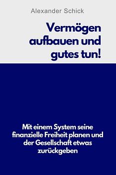 Vermögen aufbauen und gutes tun!