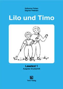 Lilo und Timo. Lesetext 1. Ausgabe: Druckschrift
