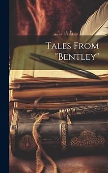 Tales From "Bentley"