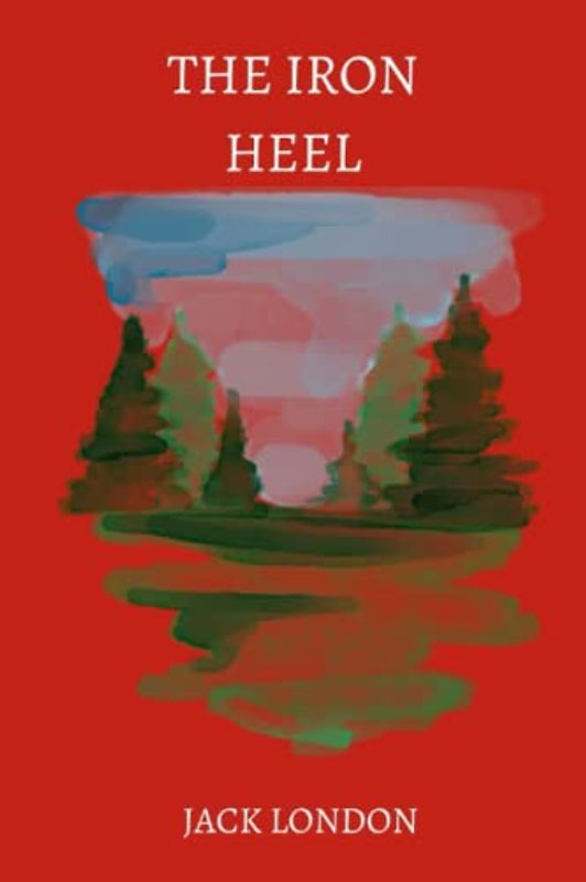 the iron heel by jack london