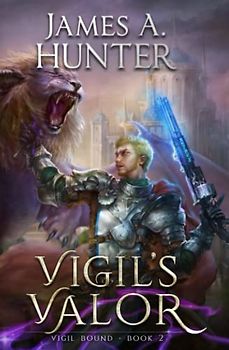 Vigil's Valor: A LitRPG Adventure (Vigil Bound, Band 2)