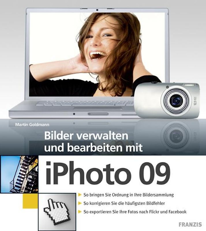 iPhoto 09. Bildverwaltung und Bildbearbeitung mit iPhoto 09