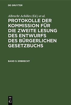 Protokolle der Kommission für die zweite Lesung des Entwurfs des Bürgerlichen Gesetzbuchs / Erbrecht