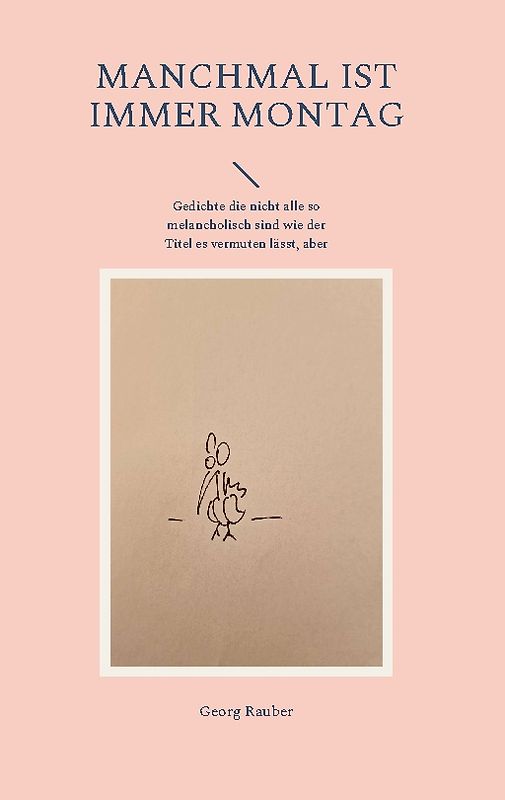 Manchmal ist immer Montag