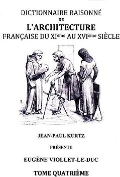 Dictionnaire Raisonné de l'Architecture Française du XIe au XVIe siècle - Tome IV