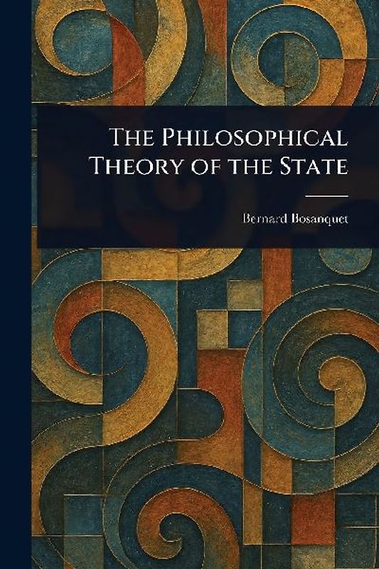 The Philosophical Theory of the State
