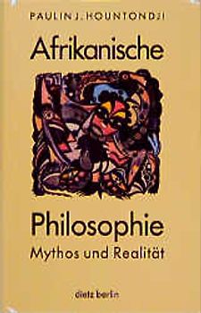 Afrikanische Philosophie - Mythos und Realität