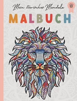 Mein tierisches Mandala Malbuch: 50 Tiermandalas für Kinder ab 10 Jahren, Kreativität fördern mit dem Mandala Malbuch für Kinder (Mandala Malbücher für die ganze Familie)