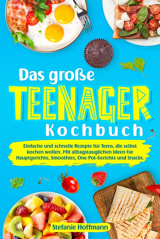 Das große Teenager Kochbuch