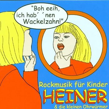 Heiner & die Kleinen Ohrwürmer - Boh Eeih,Ich Hab' 'Nen Wackelz