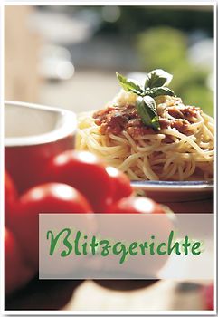 Blitzgerichte. Rezepte geeignet für den Thermomix