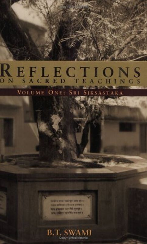Reflections on Sacred Teachings: Volume 1 Sri Siksastaka - B.T. Swami [Softcover]