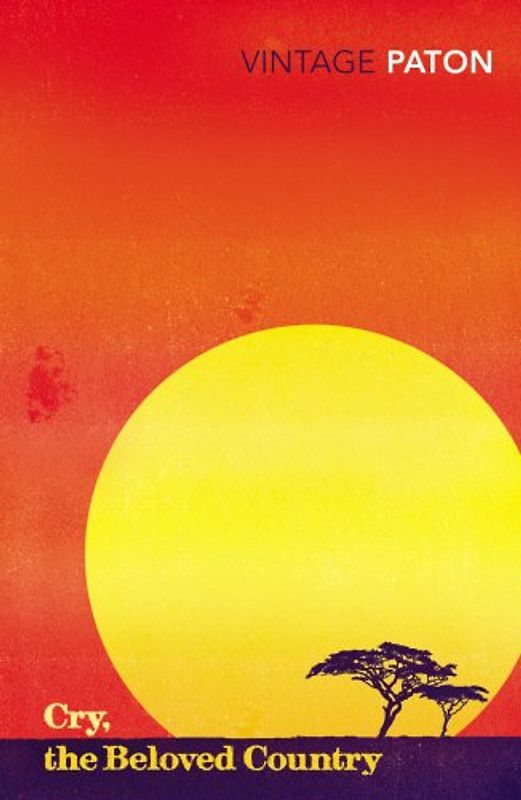 Cry, the Beloved Country: A Story of Comfort in Desolation (Vintage Classics)