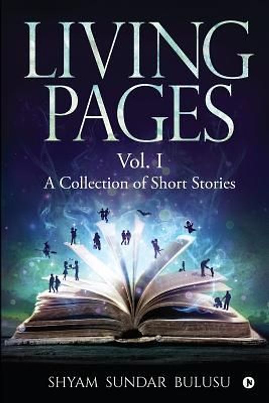 Living Pages: A Collection of Short Stories - Vol. I