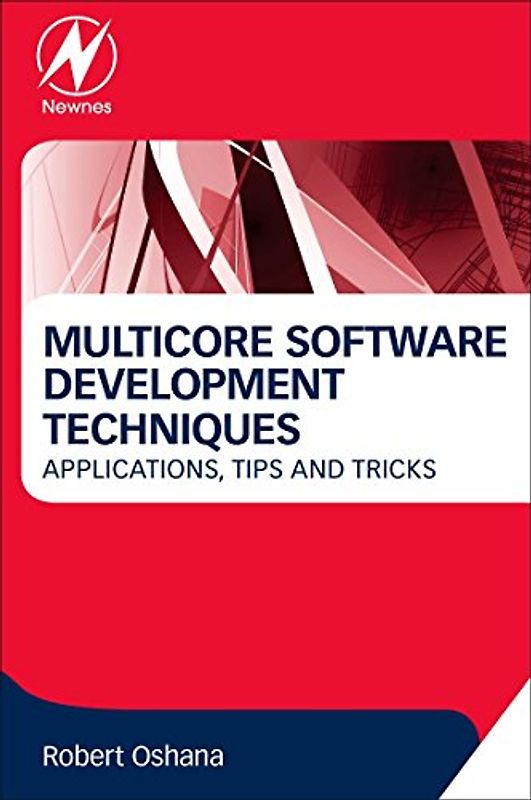 Multicore Software Development Techniques: Applications, Tips, and Tricks (Newnes Pocket Books)