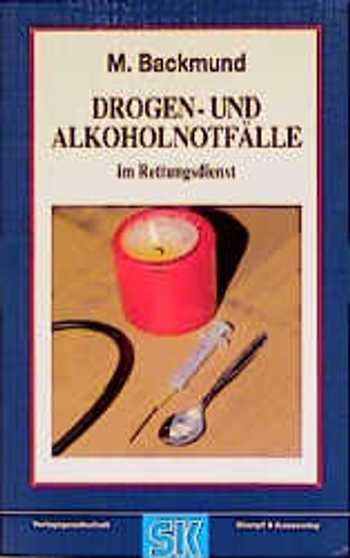 Drogen- und Alkoholnotfälle im Rettungsdienst