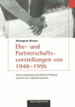 Ehe- und Partnerschaftsvorstellungen von 1948-1996