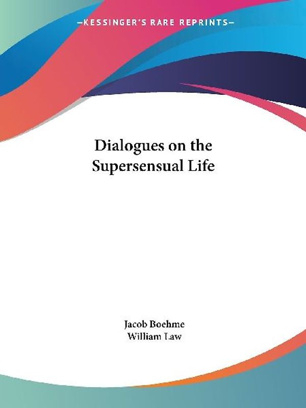Dialogues on the Supersensual Life