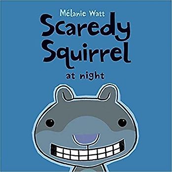 Scaredy Squirrel at Night