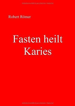 Fasten heilt Karies