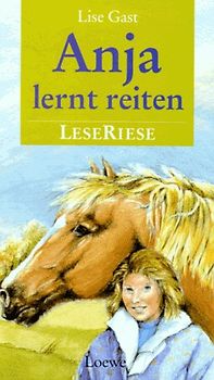 Anja lernt reiten. Drei Geschichten von Mädchen und Pferden