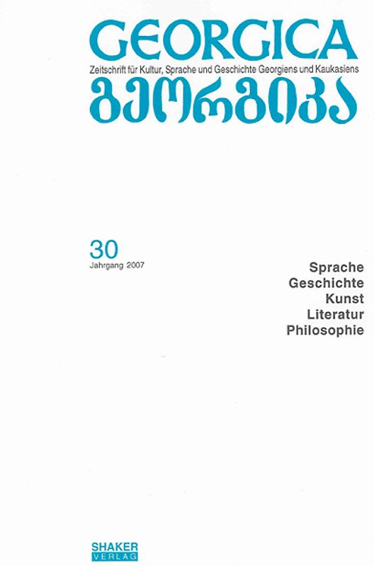 Georgica - Zeitschrift für Kultur, Sprache und Geschichte Georgiens und Kaukasiens / Jahrgang 2007, Heft 30