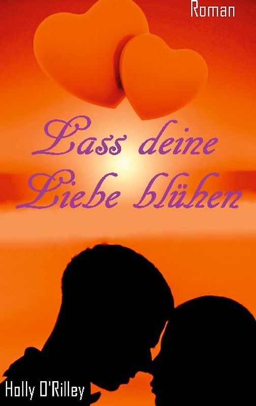 Lass deine Liebe blühen