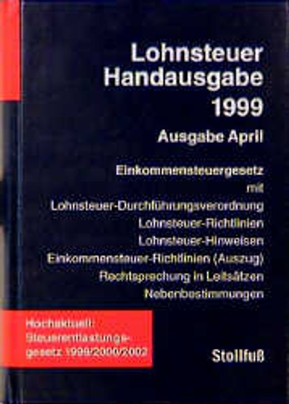 Lohnsteuer Handausgabe 1999. Ausgabe April 1999