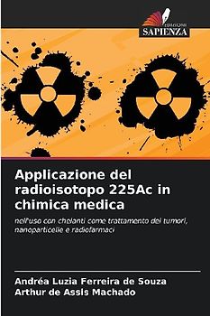 Applicazione del radioisotopo 225Ac in chimica medica