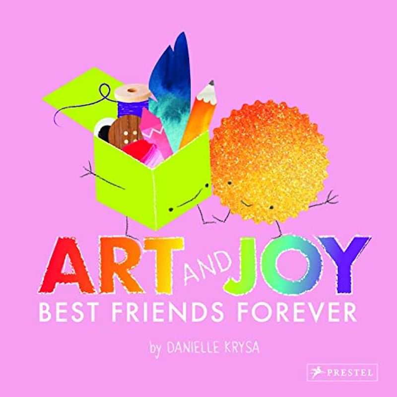 Art and Joy: Best Friends Forever