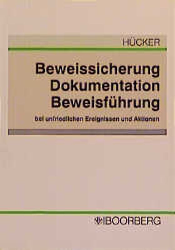 Beweissicherung, Dokumentation, Beweisführung bei unfriedlichen Ereignissen und Aktionen
