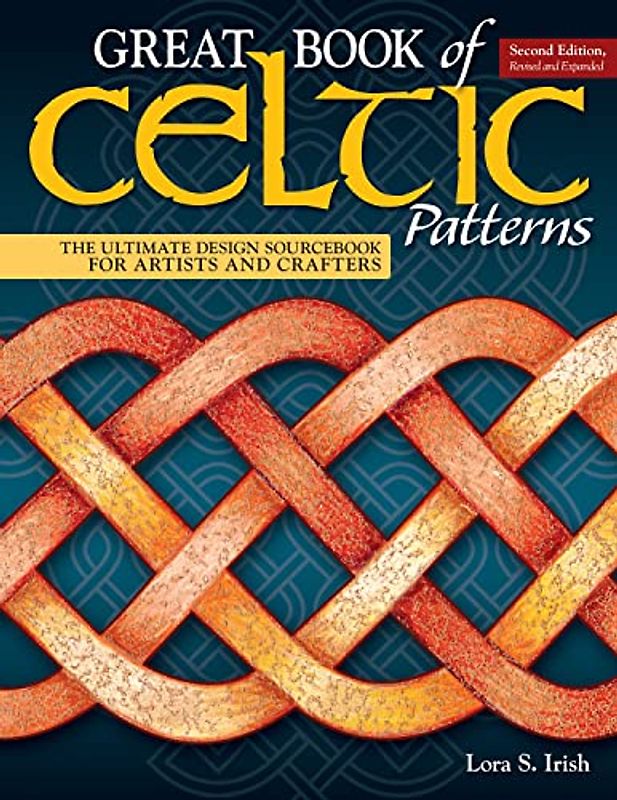 Great Book of Celtic Patterns, Second Edition, Revised and Expanded