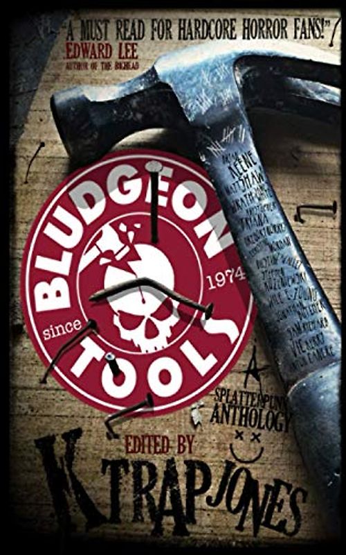 Bludgeon Tools: Splatterpunk Anthology