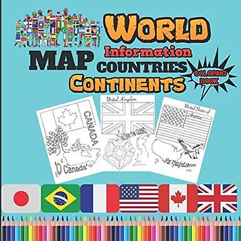 World Map & Information Countries Continents FlagS: funny gift for geography lovers, Maps & flags of countries and more information to know about the world & coloring activity